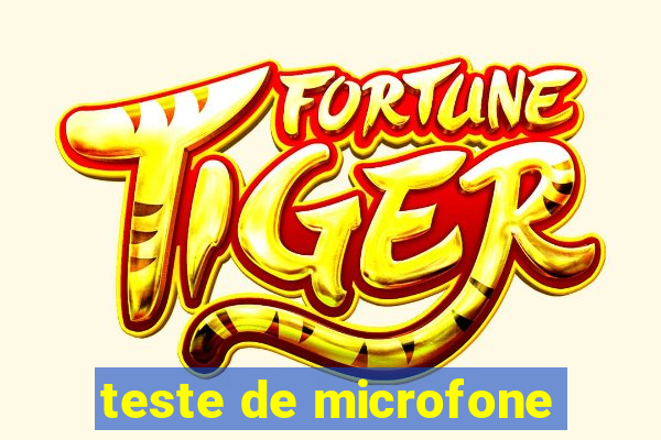 teste de microfone